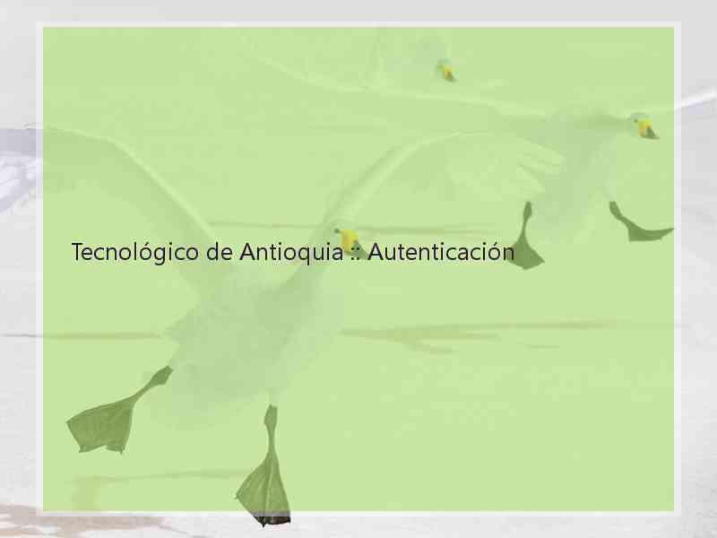 Tecnológico de Antioquia :: Autenticación